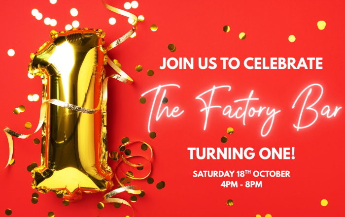 The Factory Bar's 1st Birthday October 2025